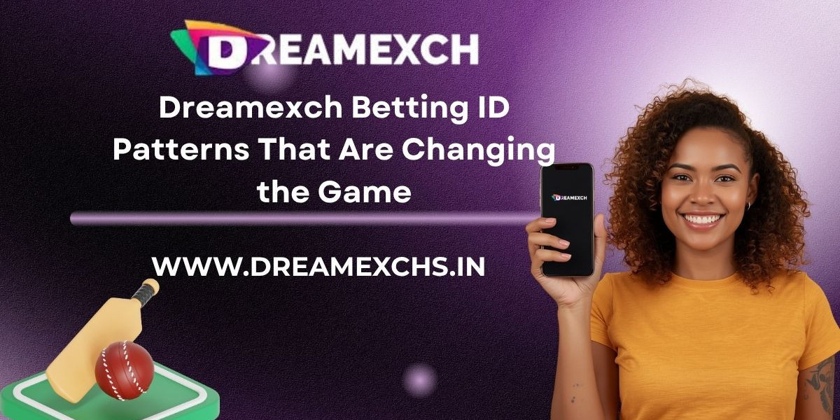 Dreamexch Betting ID Patterns That Are Changing the Game