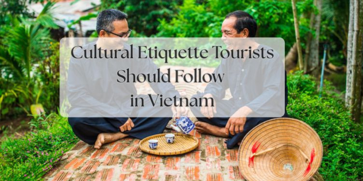 Cultural Etiquette Tourists Should Follow in Vietnam
