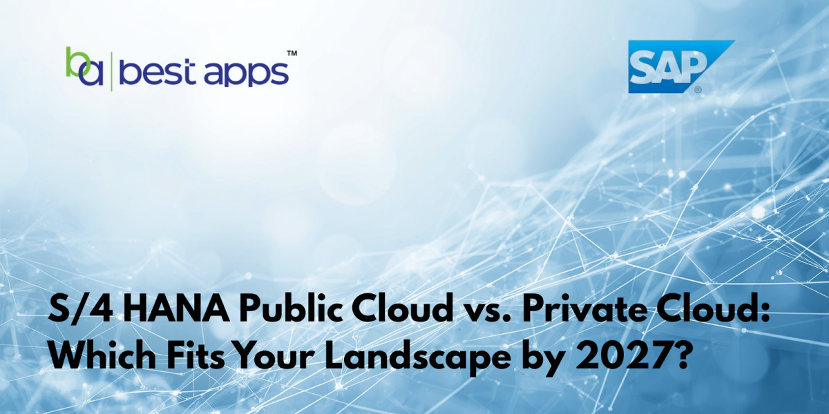 S/4HANA Public Cloud vs. Private Cloud: Which Fits Your Landscape by 2027?