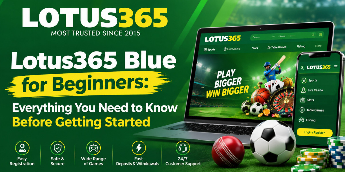 Lotus365 Blue for Beginners: Everything You Need to Know Before Getting Started